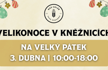 Náš Chléb- Velikonoce v Kněžnicích